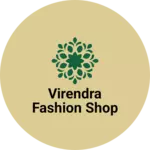 Business logo of Virendra fashion shop