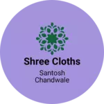 Business logo of Shree cloths