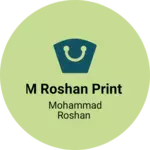 Business logo of M ROSHAN PRINT