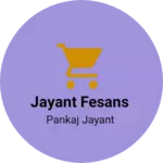 Business logo of Jayant fesans