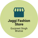 Business logo of Jaggi fashion store