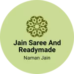 Business logo of Jain saree and readymade garment