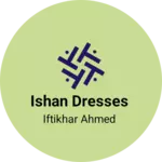 Business logo of Ishan dresses