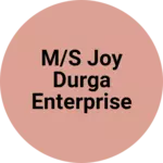 Business logo of M/S JOY DURGA ENTERPRISE