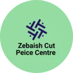 Business logo of Zebaish cut peice centre