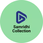 Business logo of Samridhi Collection