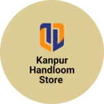 Business logo of Kanpur Handloom Store