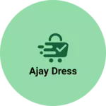 Business logo of Ajay dress