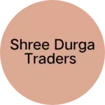 Business logo of Shree Durga traders