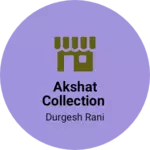Business logo of Akshat Collection