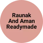 Business logo of Raunak and Aman readymade