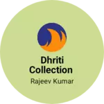 Business logo of Dhriti collection