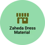 Business logo of Zaheda dress material