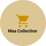 Business logo of Maa collection