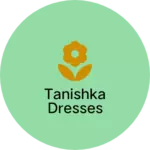 Business logo of Tanishka dresses
