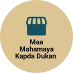 Business logo of maa mahamaya kapda dukan
