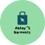 Business logo of Abhay "s garments