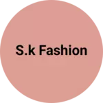 Business logo of S.k fashion
