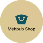 Business logo of Mehbub Shop