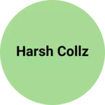 Business logo of Harsh collz