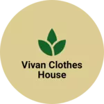 Business logo of Vivan clothes house