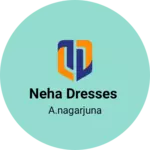 Business logo of Neha dresses