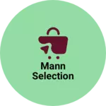 Business logo of Mann selection