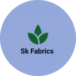 Business logo of Sk fabrics