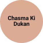 Business logo of Chasma ki dukan