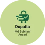 Business logo of Dupatta