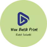 Business logo of Wax Batik print
