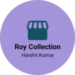 Business logo of Roy collection