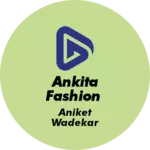 Business logo of Ankita fashion
