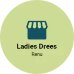Business logo of Ladies drees