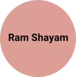 Business logo of Ram shayam