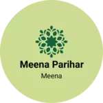 Business logo of Meena parihar