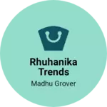 Business logo of Rhuhanika Trends