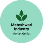 Business logo of Mateshwari Industry