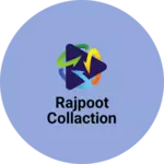Business logo of Rajpoot collaction