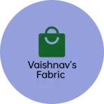 Business logo of Vaishnav's fabric