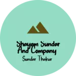 Business logo of Shayam Sundar and company