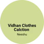 Business logo of Vidhan clothes calction