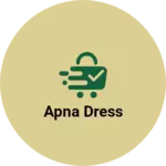 Business logo of Apna dress