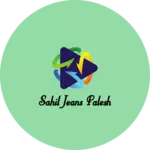 Business logo of Sahil jeans palesh