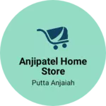 Business logo of Anjipatel home store