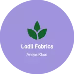 Business logo of Ladli Fabrics