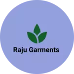 Business logo of Raju Garments