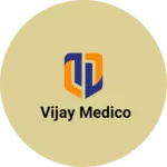 Business logo of Vijay medico