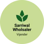 Business logo of Sarriwal wholsaler
