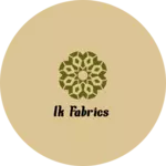 Business logo of Ik fabrics